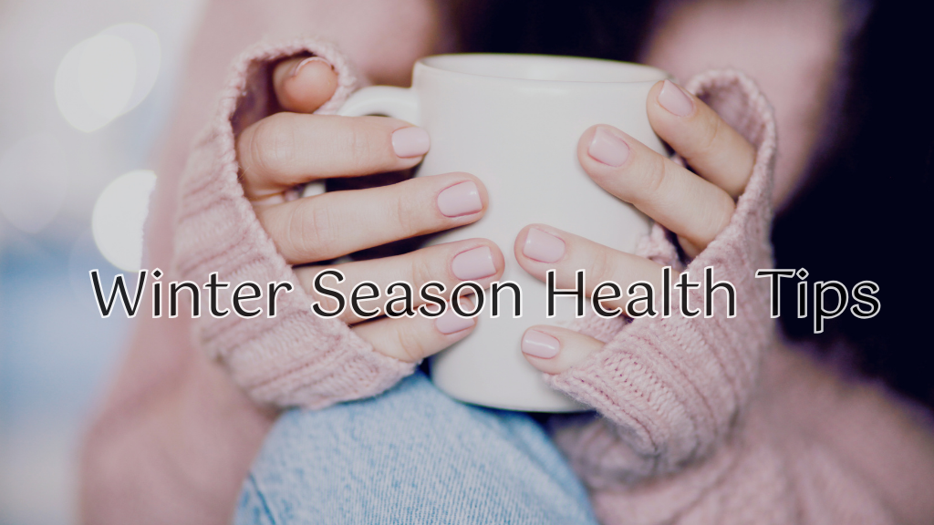Winter Season Health Tips - Ayurvedapchar